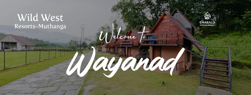 Emarald Wild West, Wayanad